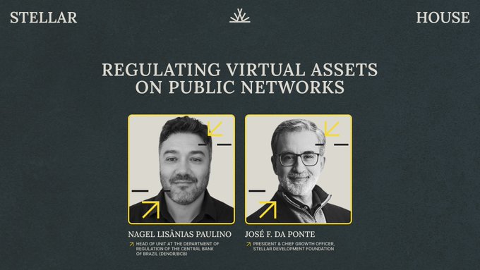 A Stellar House event announcement titled "REGULATING VIRTUAL ASSETS ON PUBLIC NETWORKS" featuring headshots of two speakers: Nagel Lisânias Paulino (Head of Unit at the Department of Regulation of the Central Bank of Brazil) and José F. Da Ponte (President & Chief Growth Officer, SDF).