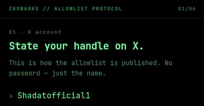 The image shows the first step (01/06) of a "ZKSNARKS // ALLOWLIST PROTOCOL" prompting users to state their X (Twitter) handle, displayed as "> Shadatofficial1," explaining that this is how the allowlist is published without passwords—just names. This relates to the post announcing the live public "SNARKLIST" allowlist for the $ZEC-focused zkSNARKs infrastructure project at zksnarks.net/snarklist.