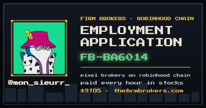 A pixel-art style 'EMPLOYMENT APPLICATION' banner from 'FIRM BROKERS - ROBINHOOD CHAIN' features a penguin character wearing a pink hat and sunglasses with the handle '@mon_sieurr_', and mentions 'Pixel brokers on robinhood chain paid every hour in stocks' and 'thefirmbrokers.com'.