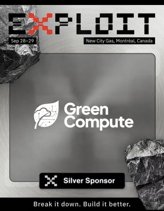 A promotional poster for 'EXPLOIT' event dated Sep 28-29 at New City Gas, Montréal, featuring 'Green Compute' as a Silver Sponsor with the tagline 'Break it down. Build it better.'