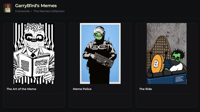 A collection page for 'GarryBird's Memes' NFT displaying three artworks: 'The Art of the Meme' (featuring a bird in black and white), 'Meme Police' (a bird in police gear), and 'The Ride' (a bird in a roller coaster car).