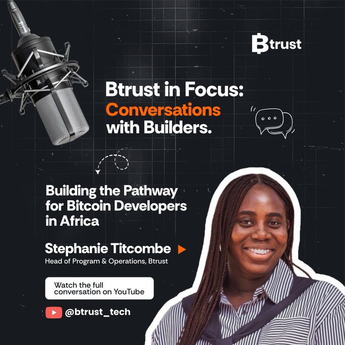 A promotional thumbnail for 'Btrust in Focus: Conversations with Builders' featuring Stephanie Titcombe, Head of Program & Operations at Btrust, discussing 'Building the Pathway for Bitcoin Developers in Africa.'