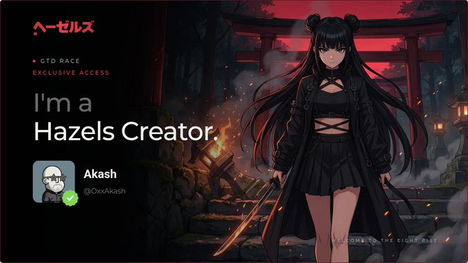 A digital banner card with anime artwork stating 'I'm a Hazels Creator' and 'GTD RACE EXCLUSIVE ACCESS', crediting the creator 'Akash' (@@OxxAkash).