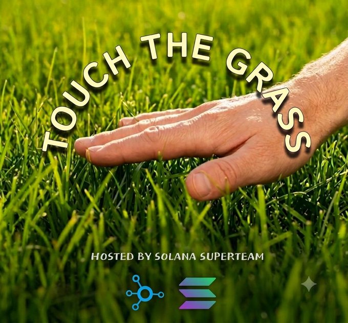 A graphic for 'TOUCH THE GRASS' event hosted by Solana Superteam shows a hand touching green grass with Solana and another logo at the bottom.