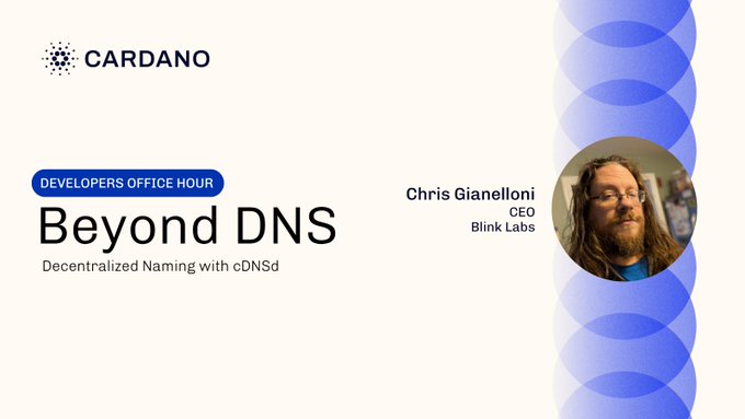 The image is a Cardano Developers Office Hour promotional graphic featuring speaker Chris Gianelloni, CEO of Blink Labs, presenting on "Beyond DNS: Decentralized Naming with cDNSd." It ties to the post announcing his session on Friday, 24 July from 14:00–15:00 UTC, highlighting the event's focus on decentralized naming solutions.