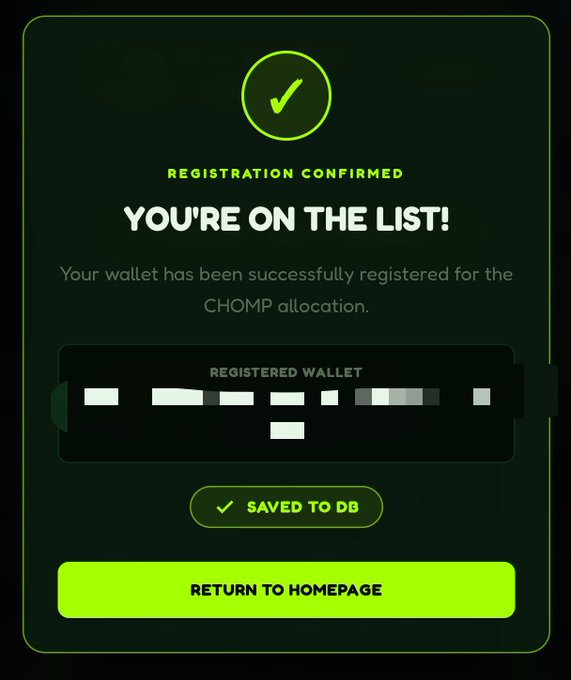 A dark green confirmation screen displays a checkmark icon with the text "REGISTRATION CONFIRMED - YOU'RE ON THE LIST!" indicating successful registration for the CHOMP coin allocation at form.chompcoin.fun, showing a blurred registered wallet address, a "SAVED TO DB" status, and a "RETURN TO HOMEPAGE" button.