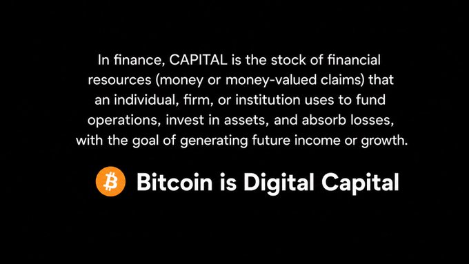 The image features a black background with white text that reads "In finance, CAPITAL is the stock of financial resources (money or money-valued claims) that an individual, firm, institution uses to fund operations, invest in assets, and absorb losses, with the goal of generating future income or growth." The post also mentions Bitcoin as being Digital Capital.