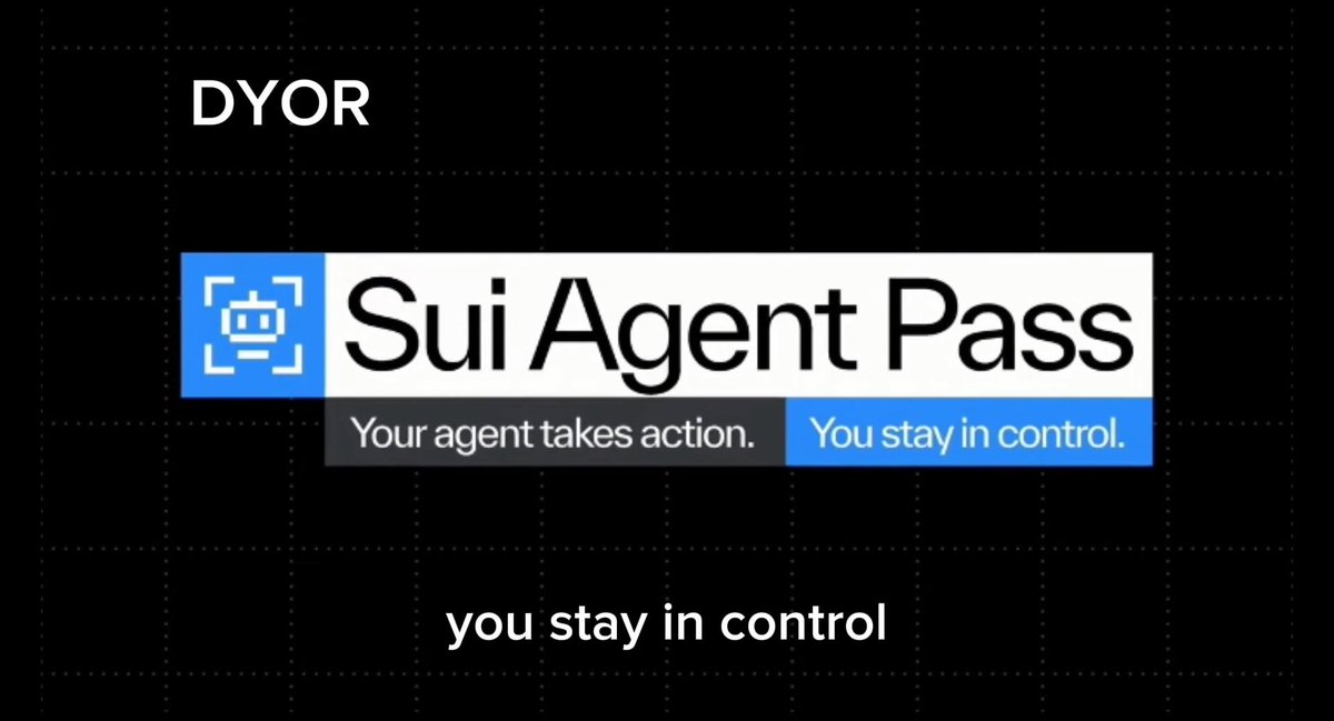A black background promotional image for 'Sui Agent Pass' featuring the tagline 'Your agent takes action. You stay in control.' along with the text 'DYOR' at the top and 'you stay in control' at the bottom.