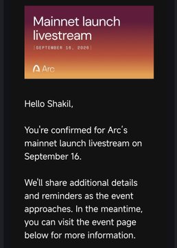 An email or app notification from 'Arc' confirming attendance for the 'Mainnet launch livestream' on September 16, addressed to 'Hello Shakil'.
