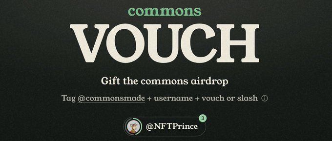 A black promotional graphic for "commons VOUCH - Gifting the commons airdrop," with instructions to tag @commonsmade plus a username and 'vouch or slash,' showing a tagged user @NFTPrince.