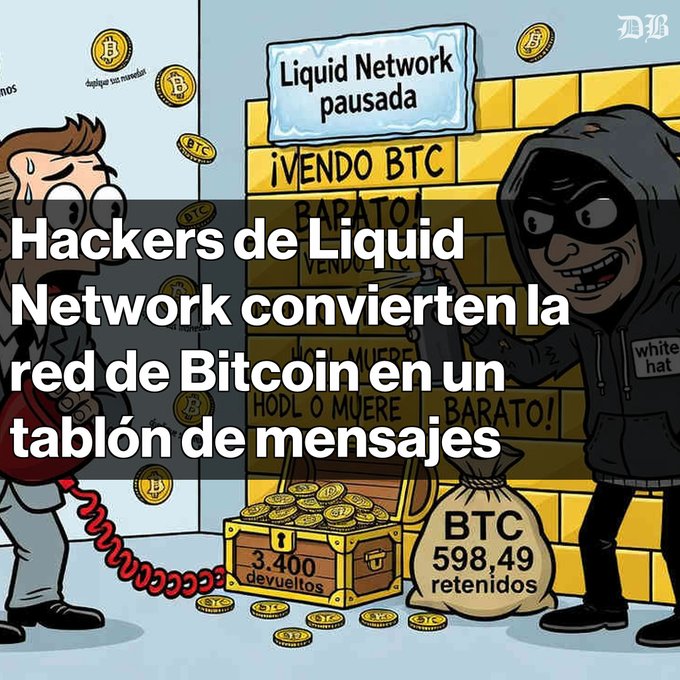 A cartoon illustration of a Bitcoin hacker with Spanish text reading 'Hackers de Liquid Network convierten la red de Bitcoin en un tablón de mensajes,' showing BTC values and messages like '¡VENDO BTC BARATO!' and 'HODL O MUERE'.