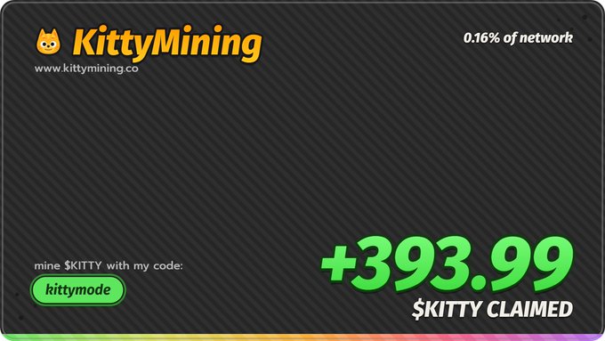 A promotional graphic for 'KittyMining' (www.kittymining.co) shows '+393.99 $KITTY CLAIMED' with a code 'kittymode' and notes '0.16% of network'.