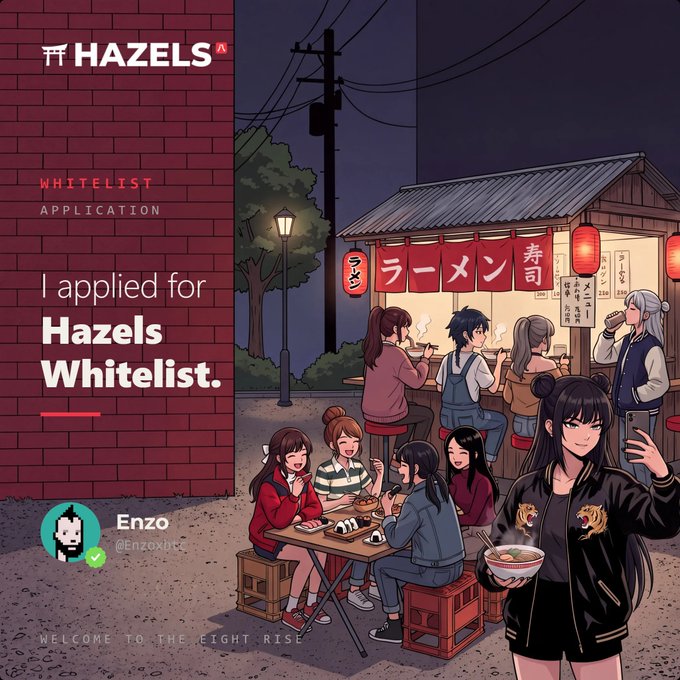An anime-style illustration for 'Hazels Whitelist Application' showing a nighttime ramen stand scene with several characters, credited to 'Enzo (@Enzoxbt)' with the tagline 'WELCOME TO THE EIGHT RISE'.