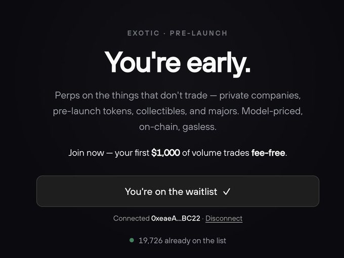 A pre-launch waitlist page for 'EXOTIC' reading 'You're early.' promoting perps on private companies and pre-launch tokens, showing the user is on the waitlist with 19,726 already on the list.