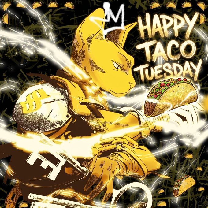 A stylized golden illustration features a cat-like humanoid character wearing a crown, surrounded by tacos, with bold text reading 'HAPPY TACO TUESDAY'.