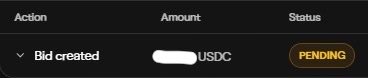 A cropped screenshot of a transaction history showing a row with "Bid created" under the Action column, a blurred amount of USDC, and a "PENDING" status indicator.