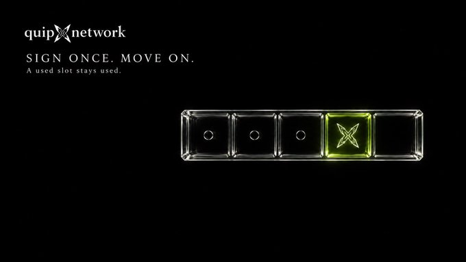A promotional graphic for quip network with the text 'SIGN ONCE. MOVE ON. A used slot stays used.' showing five slots where one is filled with a green-lit X mark.