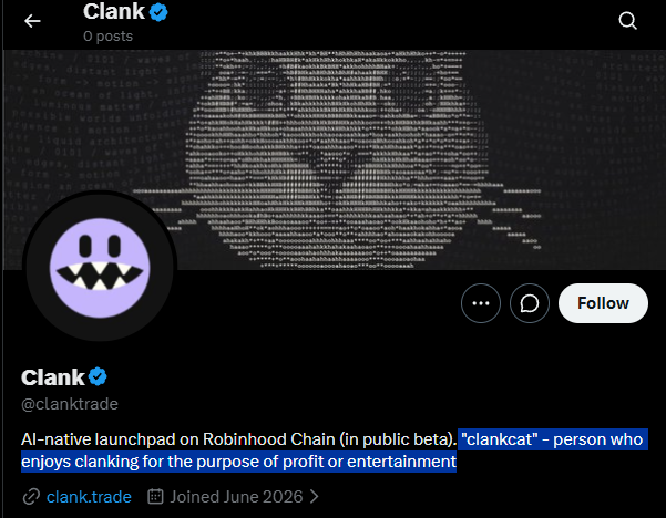 A Twitter/X profile page for "Clank" (@clanktrade), described as an "AI-native launchpad on Robinhood Chain (in public beta)," with the bio noting a 'clankat' is a person who enjoys clanking for profit or entertainment.