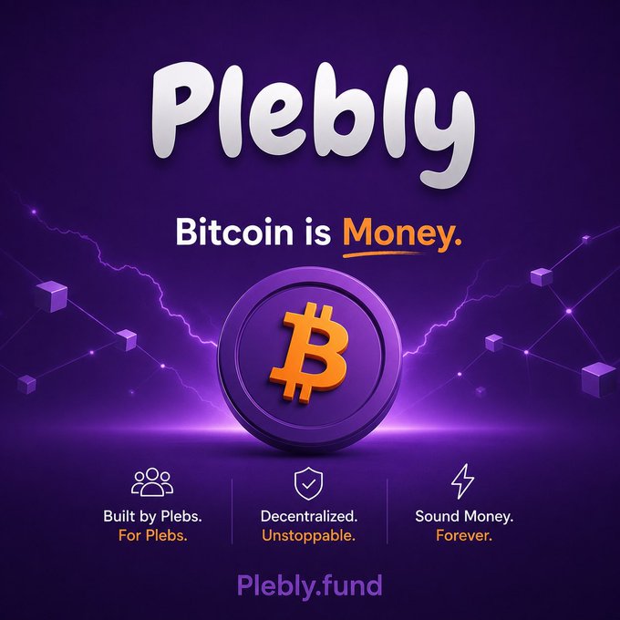 A promotional graphic for "Plebly.fund" on a purple background featuring a Bitcoin logo and the slogan "Bitcoin is Money," with three tagline icons: "Built by Plebs. For Plebs," "Decentralized. Unstoppable," and "Sound Money. Forever."