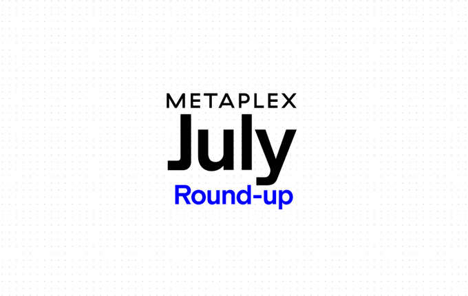 The image shows a minimalist graphic with the text "METAPLEX July Round-up" displayed in black and blue typography on a white background with a subtle dot pattern. This appears to be a title card for a monthly recap post highlighting Metaplex's milestones, including their note that 20 million tokens have been launched as the platform enters what they call "the full stack Metaplex era," enabling instant token launches on Metaplex.com with immediate trading on Solana apps.
