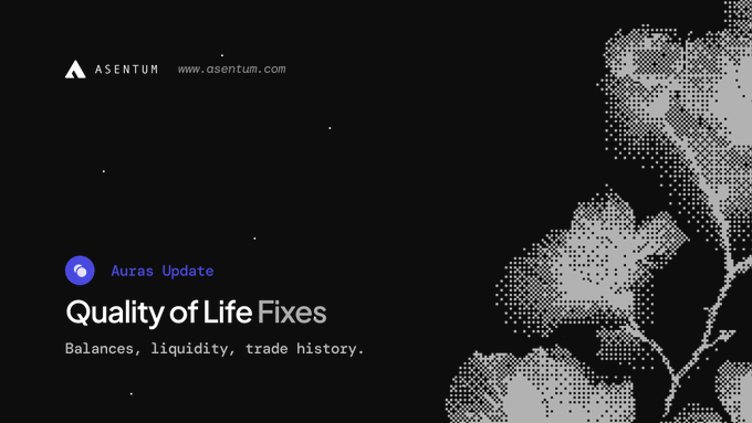 The image displays an Asentum "Auras Update" announcement card titled "Quality of Life Fixes" with the subtitle "Balances, liquidity, trade history." against a black background with a gray dotted floral design, visually promoting recent platform improvements like visible open orders, one-click cancellation, and enhanced order history—features mentioned in the accompanying post.