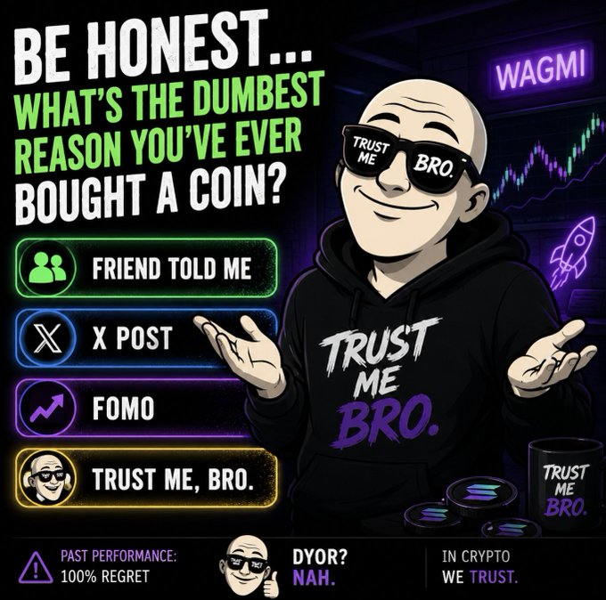 A cartoon 'Wagmi' crypto meme asking 'BE HONEST... WHAT'S THE DUMBEST REASON YOU'VE EVER BOUGHT A COIN?' with options like 'FRIEND TOLD ME,' 'X POST,' 'FOMO,' and 'TRUST ME, BRO.'