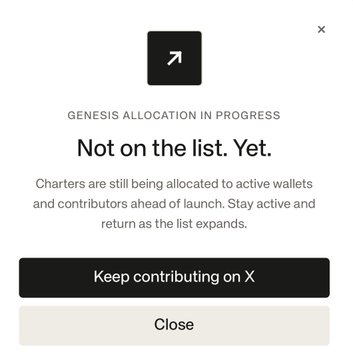 A modal popup titled 'GENESIS ALLOCATION IN PROGRESS' with the message 'Not on the list. Yet.' explaining that charters are still being allocated to active wallets and contributors ahead of launch, with buttons to 'Keep contributing on X' or 'Close'.