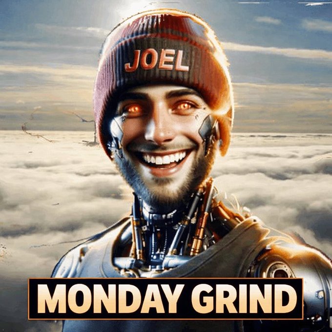 A futuristic cyborg with a wide grin wears a beanie labeled "JOEL," set against a sky above the clouds, with "MONDAY GRIND" displayed below — visually representing the post's motivation to push through the start of the workweek.