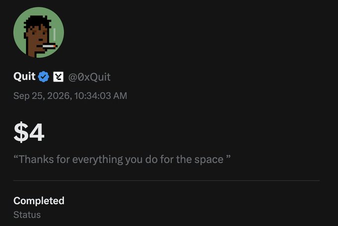 A payment confirmation screen for user 'Quit' (@0xQuit) showing a $4 payment dated Sep 25, 2026, with the message 'Thanks for everything you do for the space' marked as Completed.