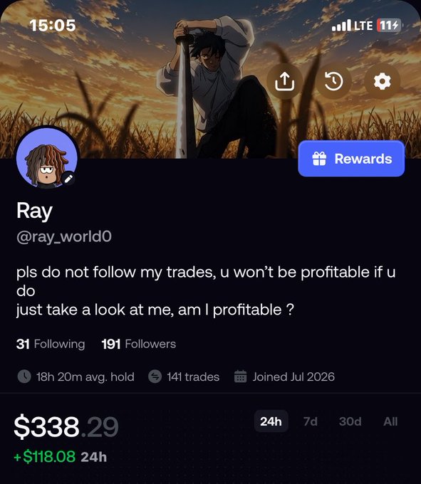 A social media profile screenshot for "Ray" (@ray_world0) with the bio "pls do not follow my trades, u won't be profitable if u do just take a look at me, am I profitable ?" showing a balance of $338.29 (+$118.08 24h), 31 Following, 191 Followers, and 141 trades.