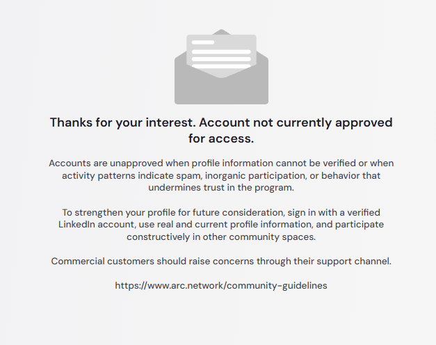 A notice from arc.network stating 'Thanks for your interest. Account not currently approved for access,' explaining that accounts are unapproved when profile information cannot be verified.