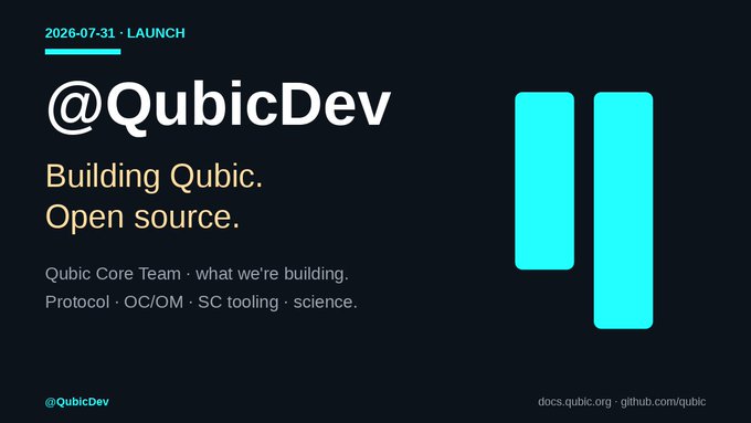A launch announcement graphic dated 2026-07-31 for the @QubicDev account, featuring the tagline "Building Qubic. Open source." and highlighting the Qubic Core Team's work on protocol, OC/OM, SC tooling, and science, with links to docs.qubic.org and github.com/qubic.
