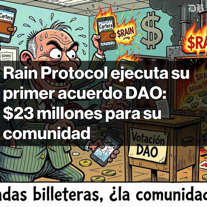 A cartoon illustration of a stressed, sweating man holding a burning phone labeled 'Cartera' amid flames and dollar signs, with Spanish text announcing Rain Protocol's first DAO agreement worth $23 million for its community.