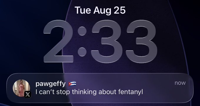 A phone lock screen displays the time "Tue Aug 25, 2:33" with a Twitter notification from user "pawgeffy" (with a Cuban flag emoji) reading "I can't stop thinking about fentanyl."

The image is captioned with "??", suggesting the poster is confused by the juxtaposition of such a dark, drug-related message being sent so casually in a mundane notification format.