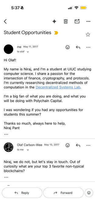 The image shows a 2017 email exchange where UIUC computer science student Niraj Pant reaches out to Olaf Carlson-Wee about Polychain Capital opportunities, prompting Olaf's reply asking for his top 3 favorite non-typical blockchains. It illustrates Polychain's origins through an early outreach from a future collaborator, highlighting one of many connections that helped turn the "impossible dream" into reality.