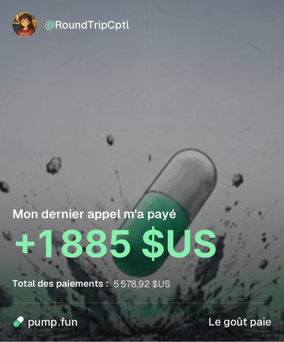 A social media promotional graphic from @RoundTripCptl for pump.fun, showing a green pill capsule and text in French mentioning '+1885 $US' as payment.