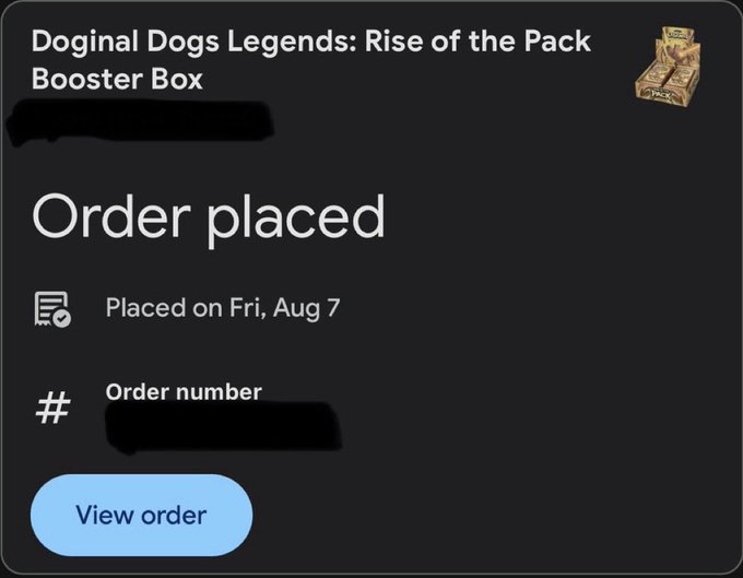 Order confirmation screen showing a Doginal Dogs Legends: Rise of the Pack Booster Box order placed on Friday, August 7, with personal/order details redacted.