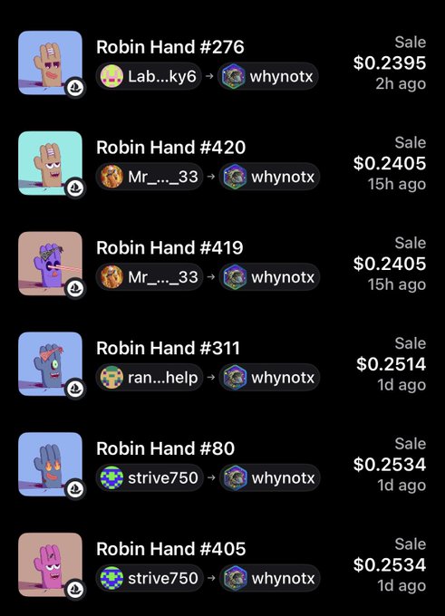 A list of recent NFT sales for 'Robin Hand' items on a marketplace, with various NFT numbers (276, 420, 419, 311, 80, 405) being sold to user 'whynotx' for prices ranging from $0.2395 to $0.2534.