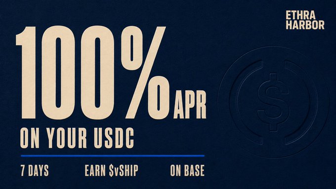 A promotional banner for ETHRA HARBOR advertising '100% APR ON YOUR USDC' for 7 days, offering vSHIP earnings on Base.