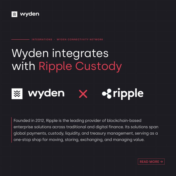 A dark promotional graphic from Wyden announces its integration with Ripple Custody, featuring the Wyden and Ripple logos side by side with a red "x" between them. The text describes Ripple as a blockchain-based enterprise solutions provider for payments, custody, and treasury management, reinforcing the post's claim about a new institutional win linking Wyden's trade orchestration with Ripple's bank-grade custody.