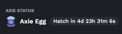 An 'AXIE STATUS' screen displaying an Axie Egg with a countdown timer reading 'Hatch in 4d 23h 31m 6s'.