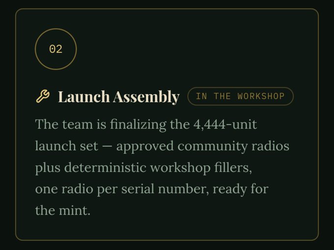 A dark informational card titled 'Launch Assembly' labeled 'IN THE WORKSHOP' stating 'The team is finalizing the 4,444-unit launch set — approved community radios plus deterministic workshop fillers, one radio per serial number, ready for the mint.'