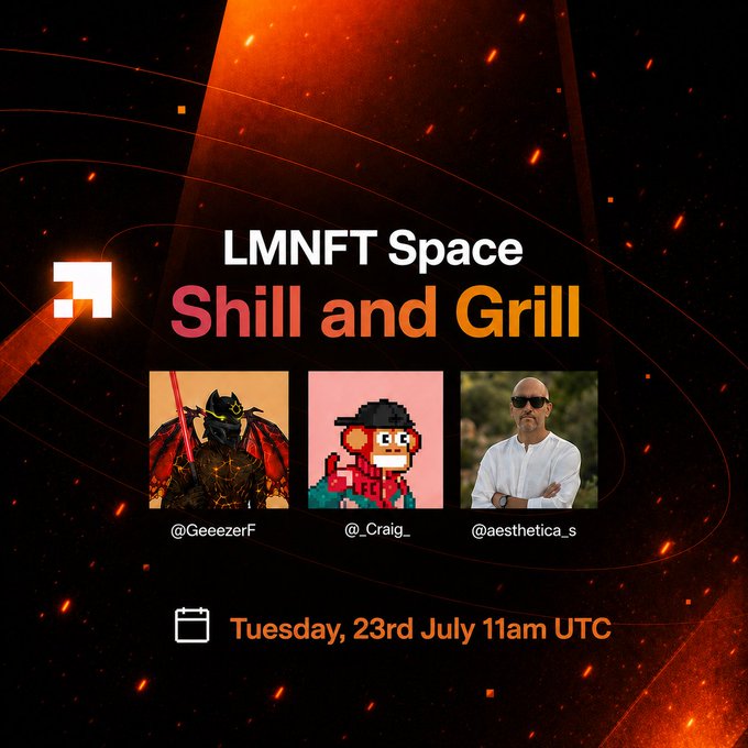 The image is a promotional graphic for "LMNFT Space: Shill and Grill" featuring hosts @GeeezerF, @_Craig_, and @aesthetica_s, scheduled for Tuesday, 23rd July at 11AM UTC. The graphic closely aligns with the post's announcement, though it specifies Tuesday instead of Thursday for the Shill and Grill Episode 3 event.