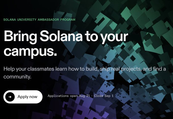 A promotional graphic for the Solana University Ambassador Program features a dark background with floating green and blue cubes, displaying the headline "Bring Solana to your campus" alongside an "Apply now" button and the application window (Aug 21 – Sep 1), directly supporting the announcement of the program designed to select two undergraduates per campus for training, funding, and hosting blockchain workshops.