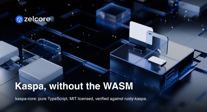 A promotional graphic featuring the Zelcore logo with the text 'Kaspa, without the WASM' and 'kaspa-core: pure TypeScript, MIT licensed, verified against rusty-kaspa.'