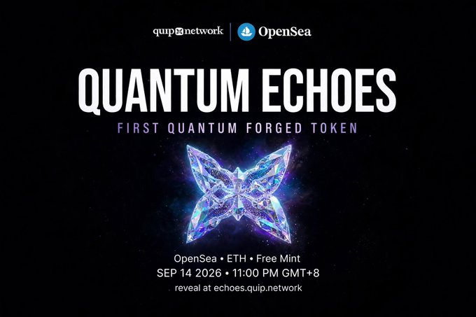 A promotional graphic for 'QUANTUM ECHOES - FIRST QUANTUM FORGED TOKEN' featuring a crystalline butterfly design, with details indicating an OpenSea ETH Free Mint on September 14, 2026, and reveal at echoes.quip.network, co-branded by quip.network and OpenSea.