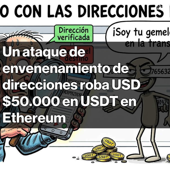 A Spanish crypto security graphic says “Un ataque de envenenamiento de direcciones roba USD $50.000 en USDT en Ethereum.” The cartoon shows a phone, a suspicious QR code, USDT coin stacks, and a warning label “Dirección verificada.”