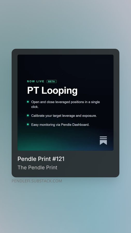 Mobile promotional graphic for Pendle's 'PT Looping' feature (Now Live Beta), highlighting single-click leveraged position management, with 'Pendle Print #121' branding from pendlefi.substack.com.