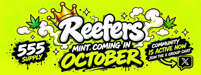 The image shows a vibrant lime green promotional banner for the "Reefers" NFT mint, featuring a crowned logo flanked by cannabis leaves and smoke clouds, with bold text announcing "555 SUPPLY," "MINT COMING IN OCTOBER," and a call to join the active X group chat. The graphic visually reinforces the post's message about the free 555-supply mint and encourages community engagement, highlighting milestones like the growing 163-member chat that will unlock 100 guaranteed spots at 300 members.
