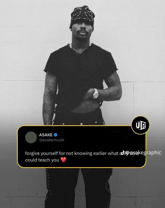 A black and white image of a man wearing a studded beanie and black shirt, with an overlaid tweet from ASAKE (@asakemusik) reading 'forgive yourself for not knowing earlier what @asakegraphic could teach you ❤️'.